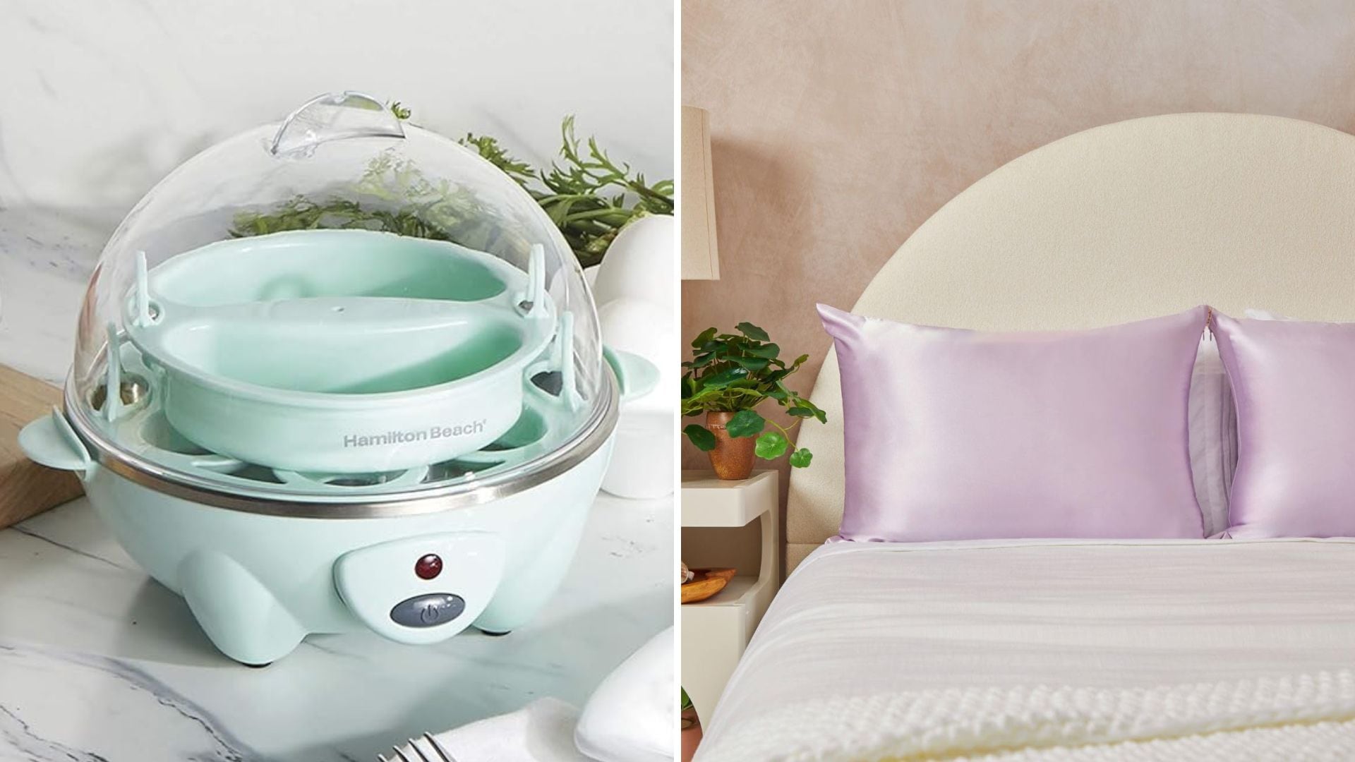 An egg cooker and satin pillowcases.